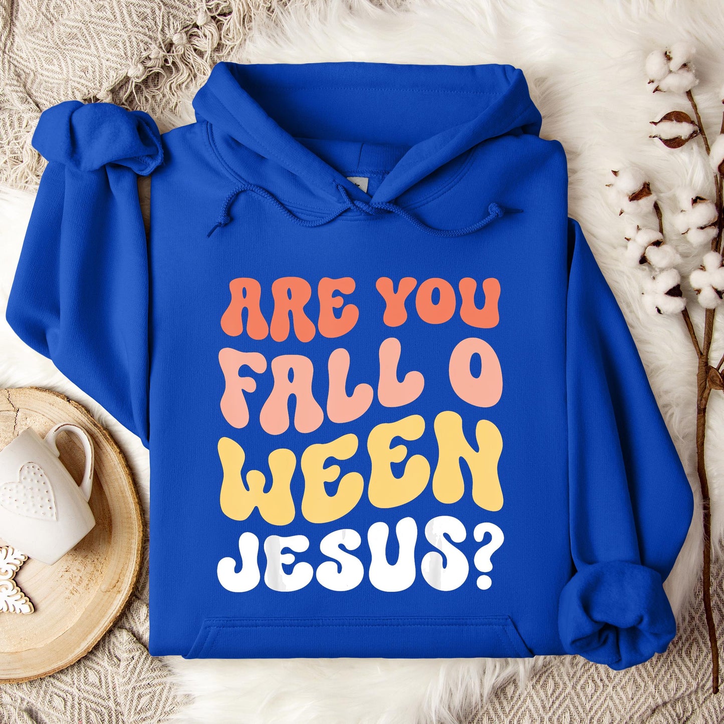 Are You Fall O Ween Jesus Hoodie