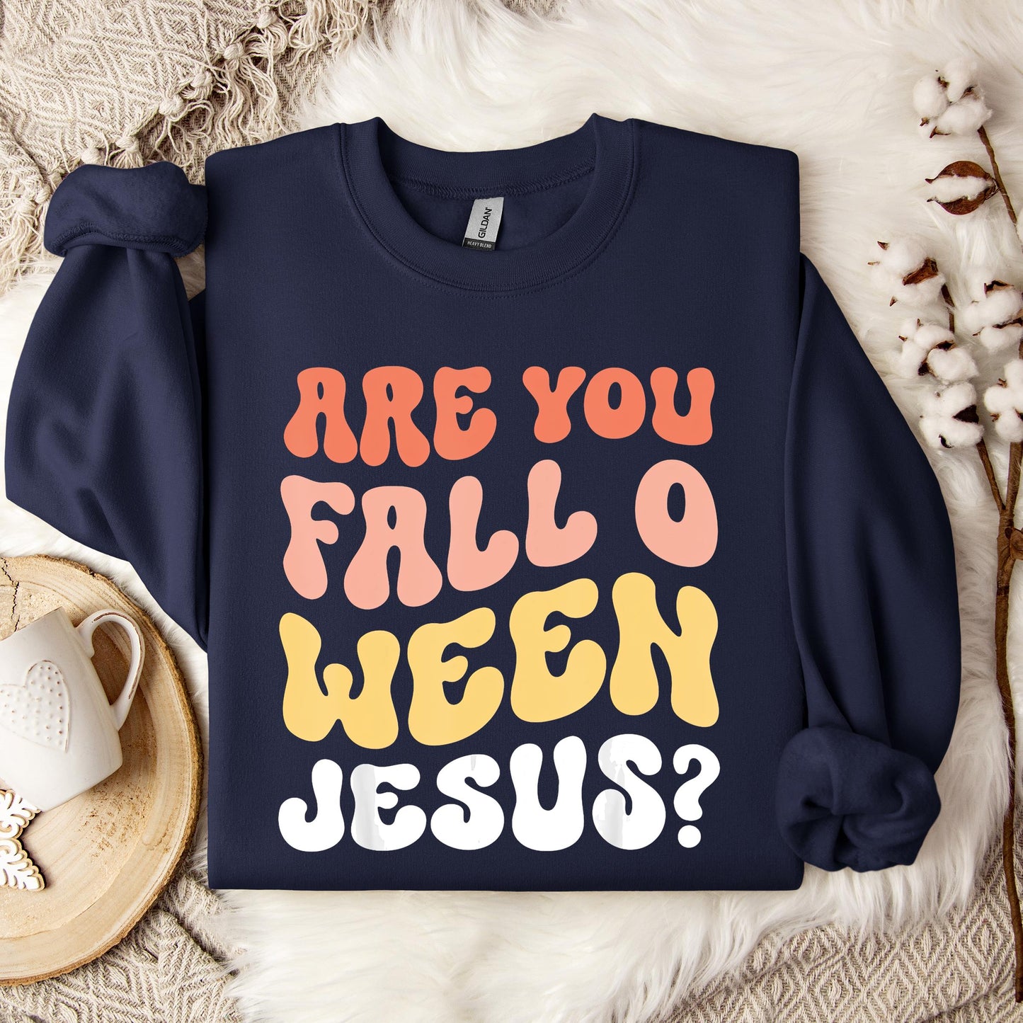 Are You Fall O Ween Jesus Sweatshirt