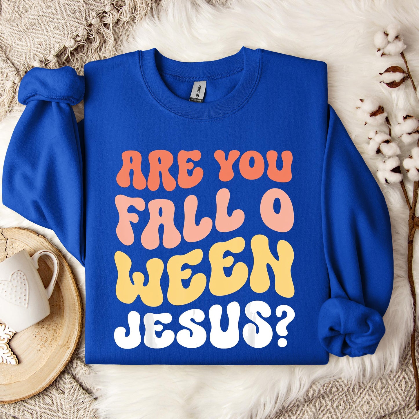 Are You Fall O Ween Jesus Sweatshirt