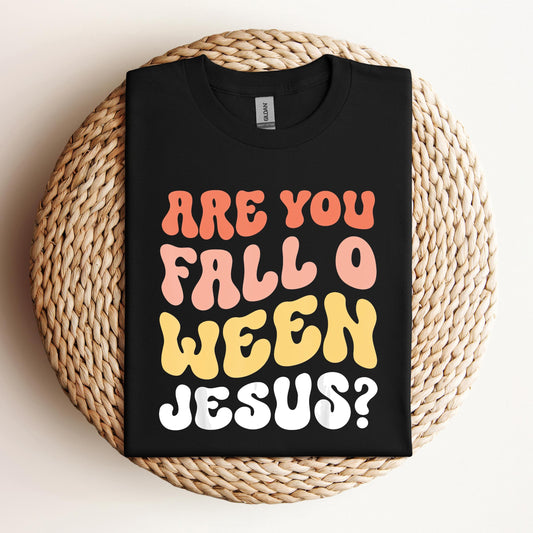 Are You Fall O Ween Jesus