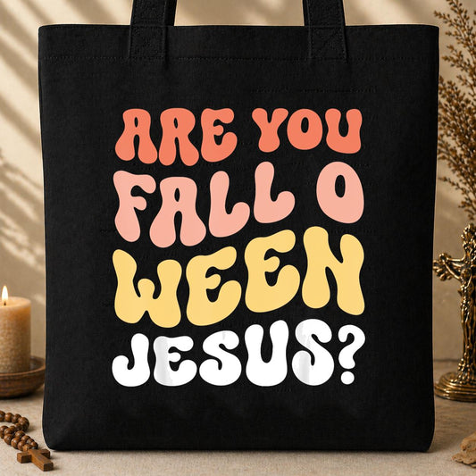 Are You Fall O Ween Jesus Tote Bag