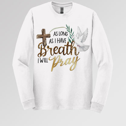 As Long As I Have Breathe I Will Pray 01