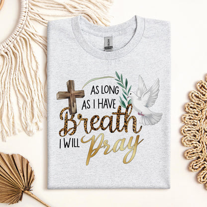 As Long As I Have Breathe I Will Pray 01