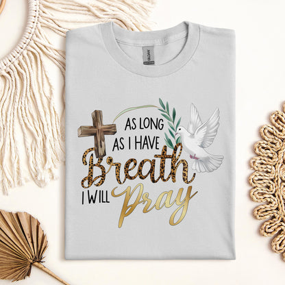 As Long As I Have Breathe I Will Pray 01