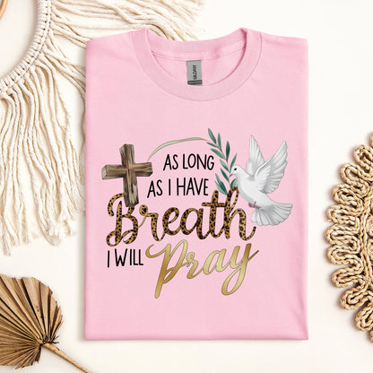 As Long As I Have Breathe I Will Pray 01