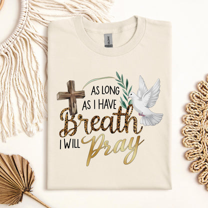 As Long As I Have Breathe I Will Pray 01