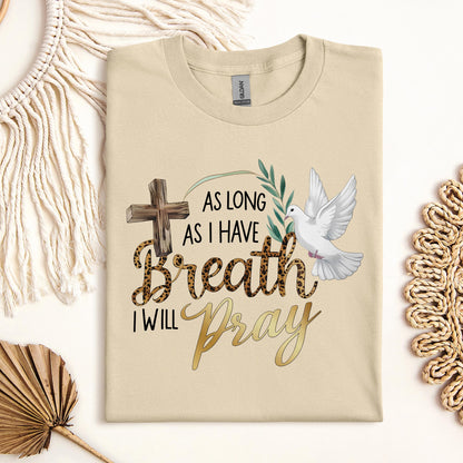As Long As I Have Breathe I Will Pray 01