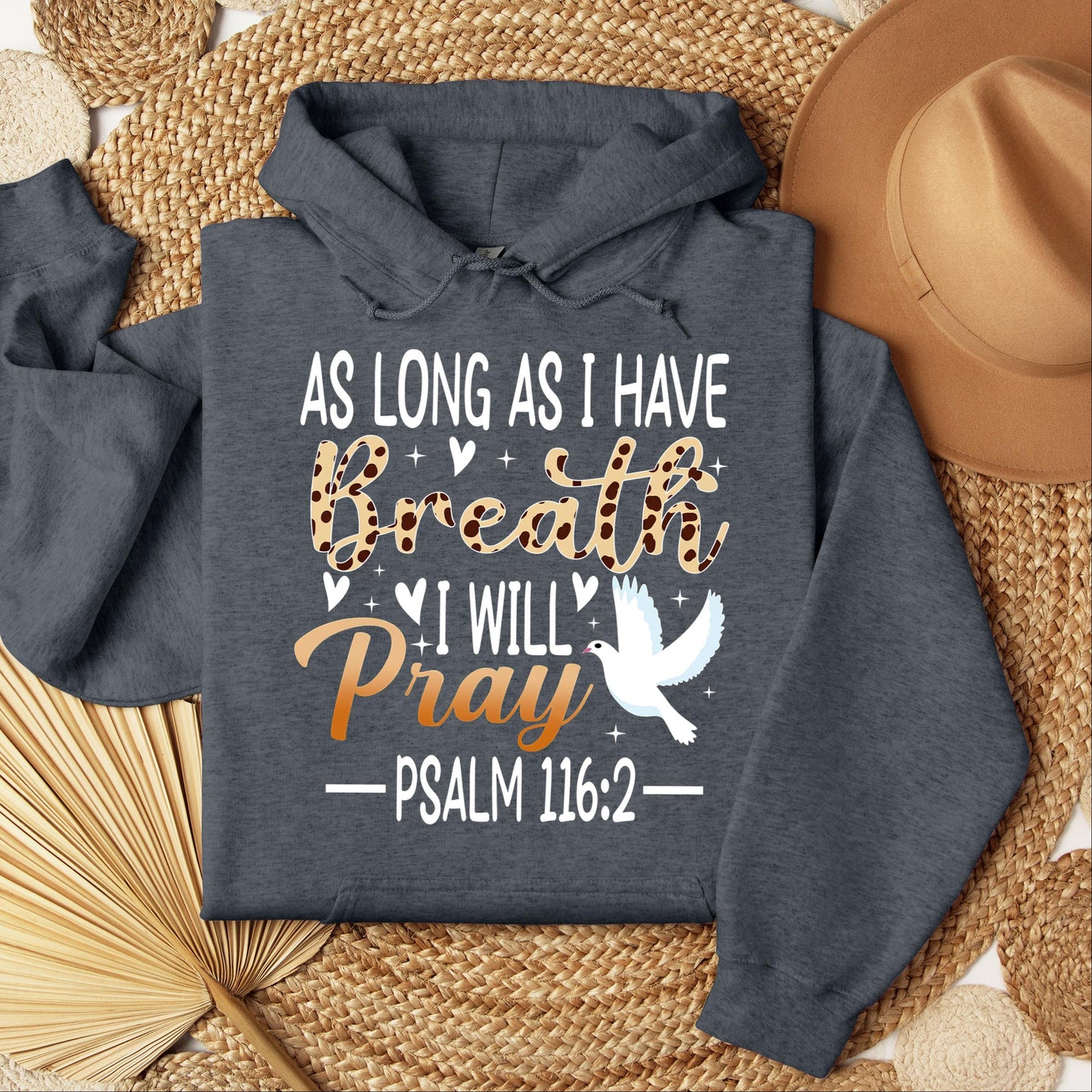 As Long As I Have Breathe I Will Pray Psalm 116.2 03