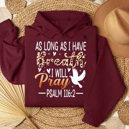 As Long As I Have Breathe I Will Pray Psalm 116.2 03