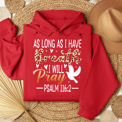 As Long As I Have Breathe I Will Pray Psalm 116.2 03
