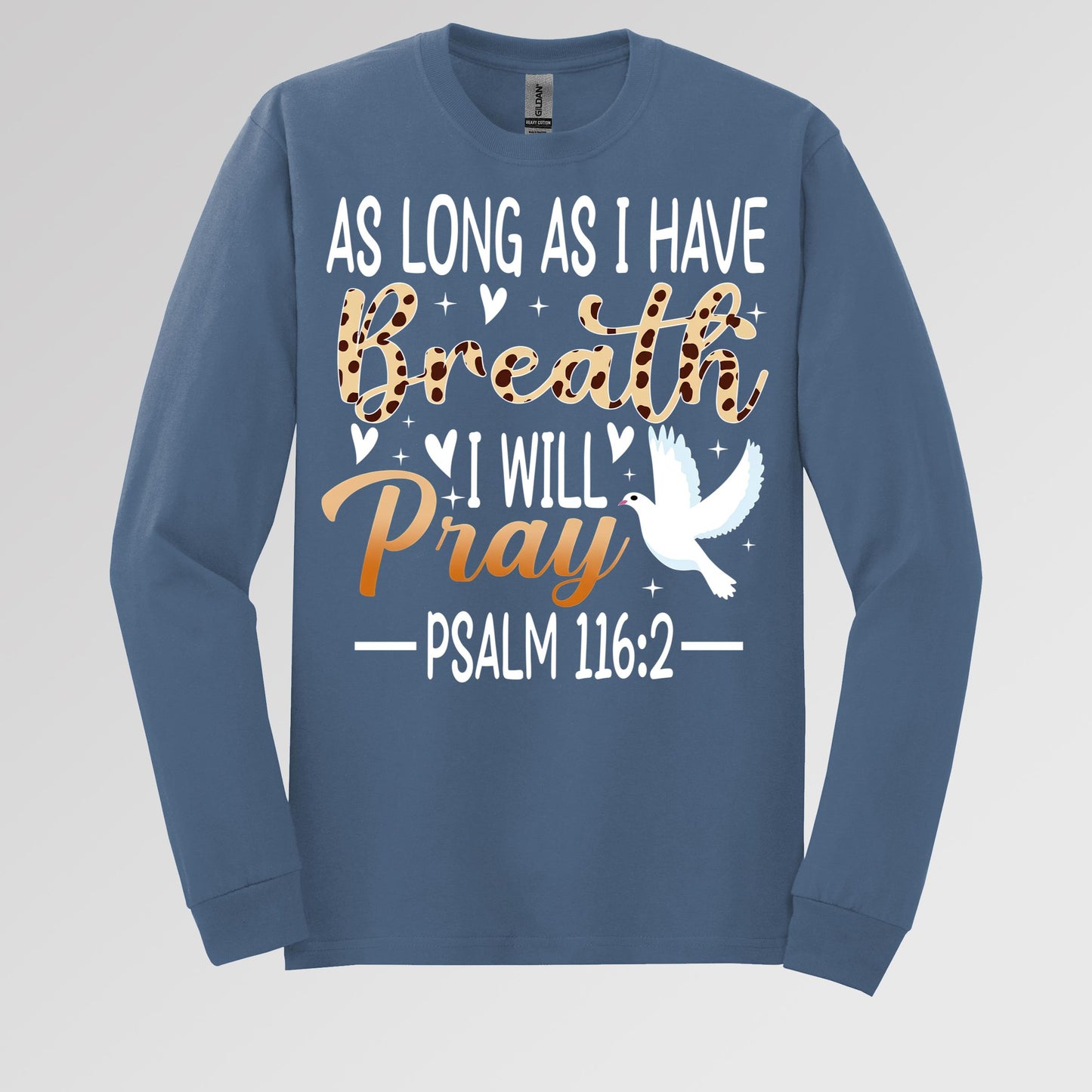 As Long As I Have Breathe I Will Pray Psalm 116.2 03