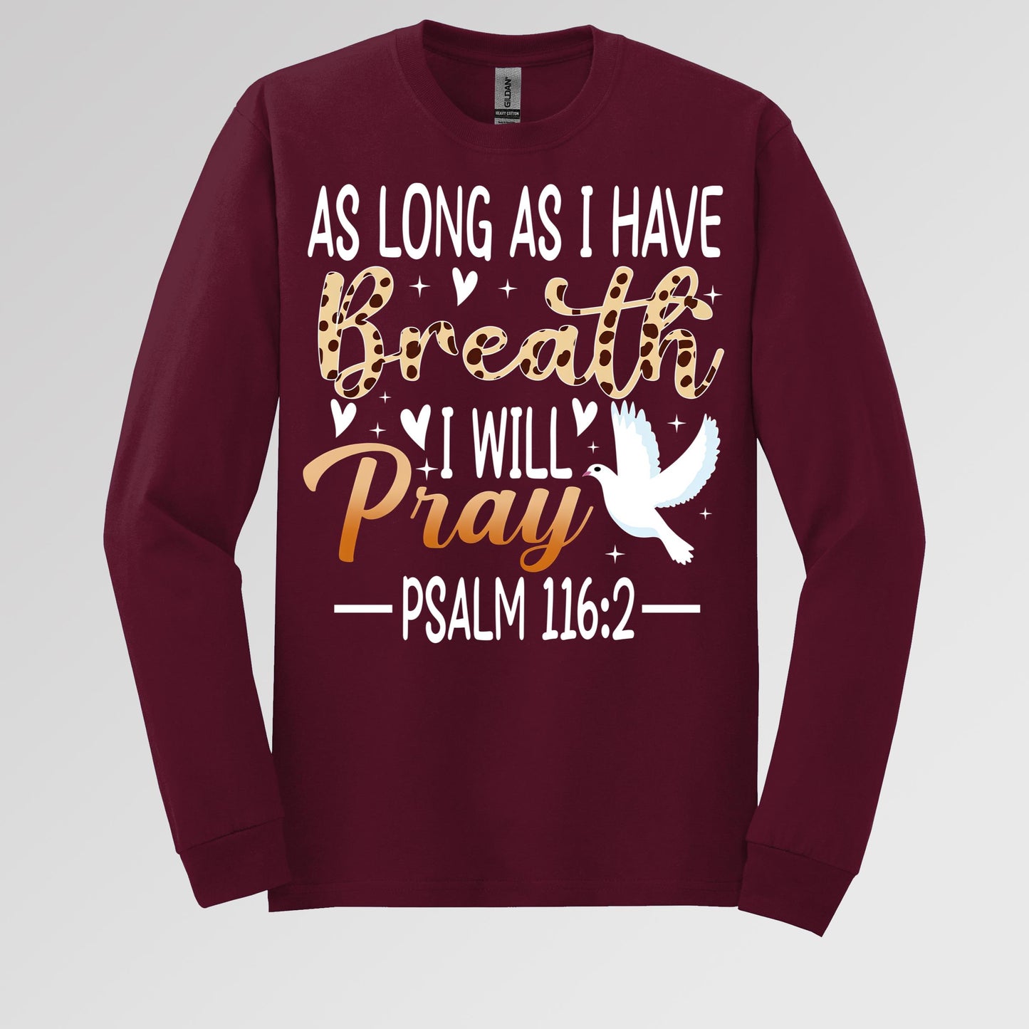 As Long As I Have Breathe I Will Pray Psalm 116.2 03