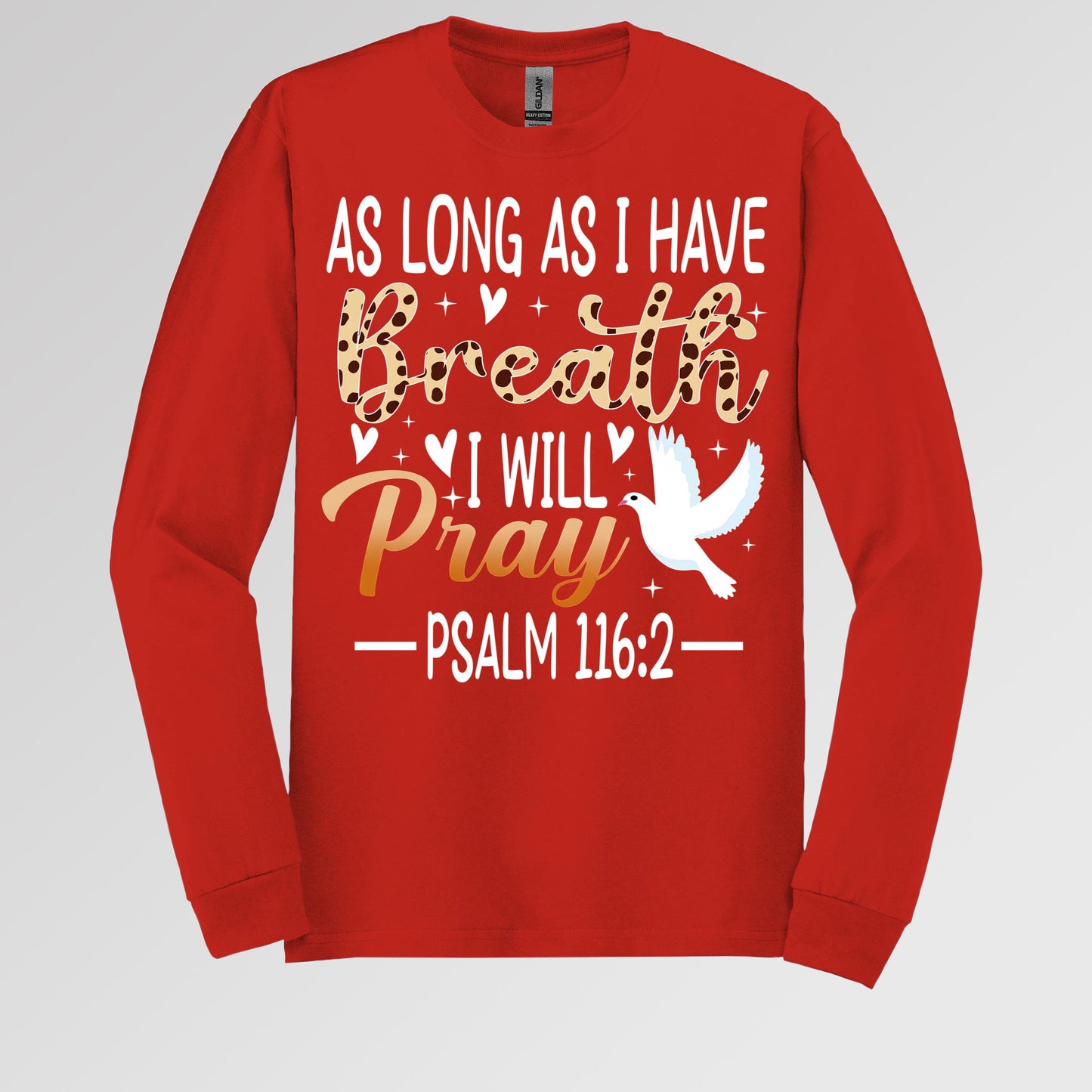 As Long As I Have Breathe I Will Pray Psalm 116.2 03
