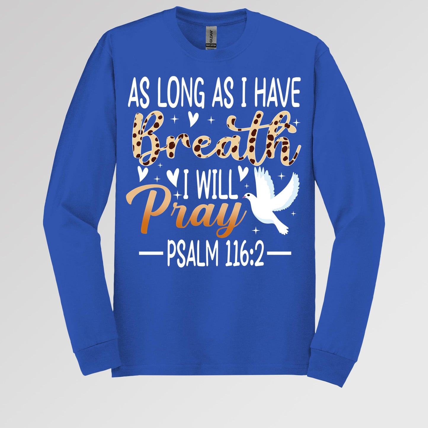 As Long As I Have Breathe I Will Pray Psalm 116.2 03
