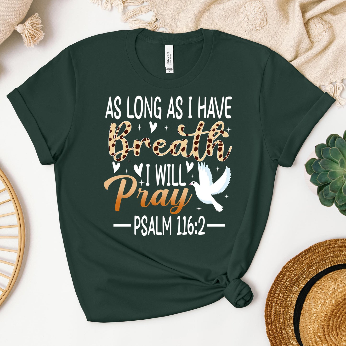 As Long As I Have Breathe I Will Pray Psalm 116.2 03