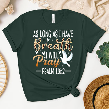 As Long As I Have Breathe I Will Pray Psalm 116.2 03