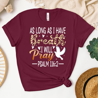 As Long As I Have Breathe I Will Pray Psalm 116.2 03