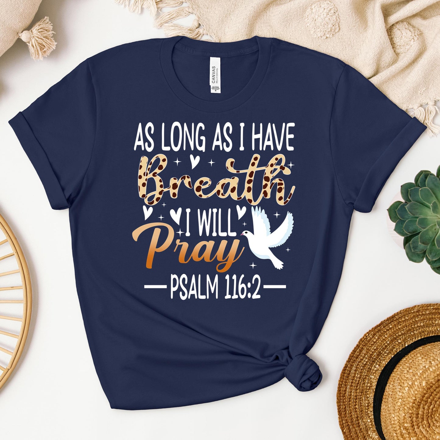 As Long As I Have Breathe I Will Pray Psalm 116.2 03