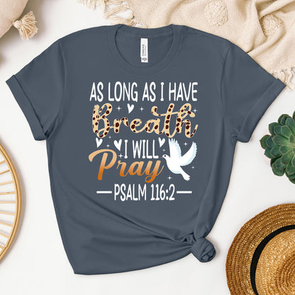 As Long As I Have Breathe I Will Pray Psalm 116.2 03