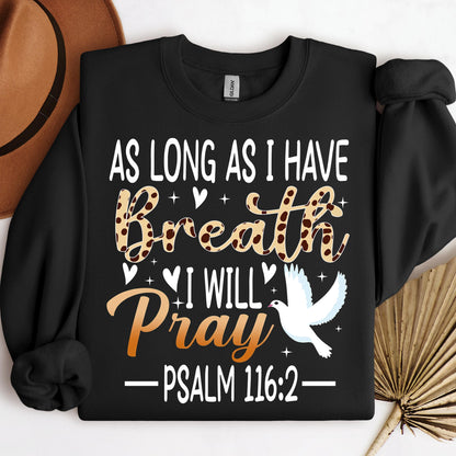 As Long As I Have Breathe I Will Pray Psalm 116.2 03