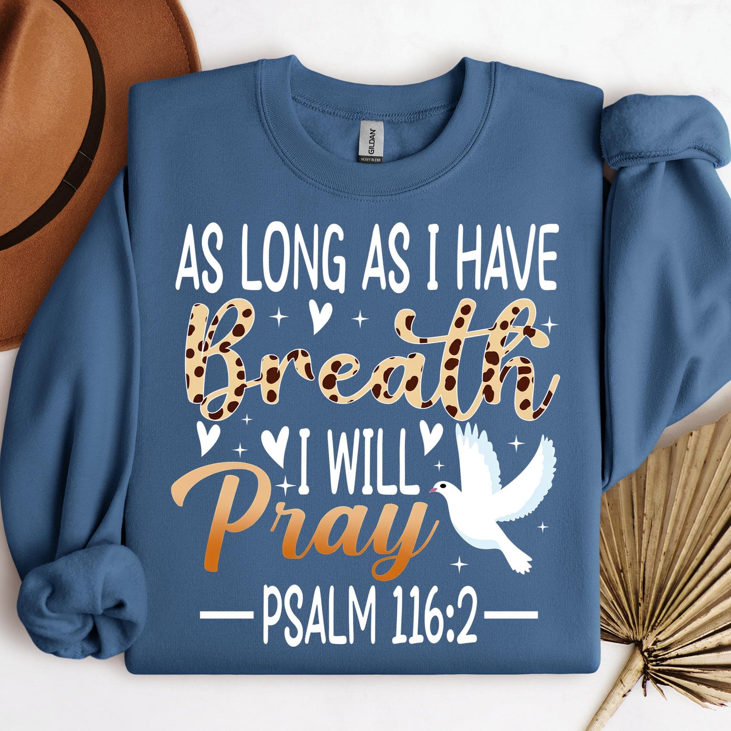 As Long As I Have Breathe I Will Pray Psalm 116.2 03
