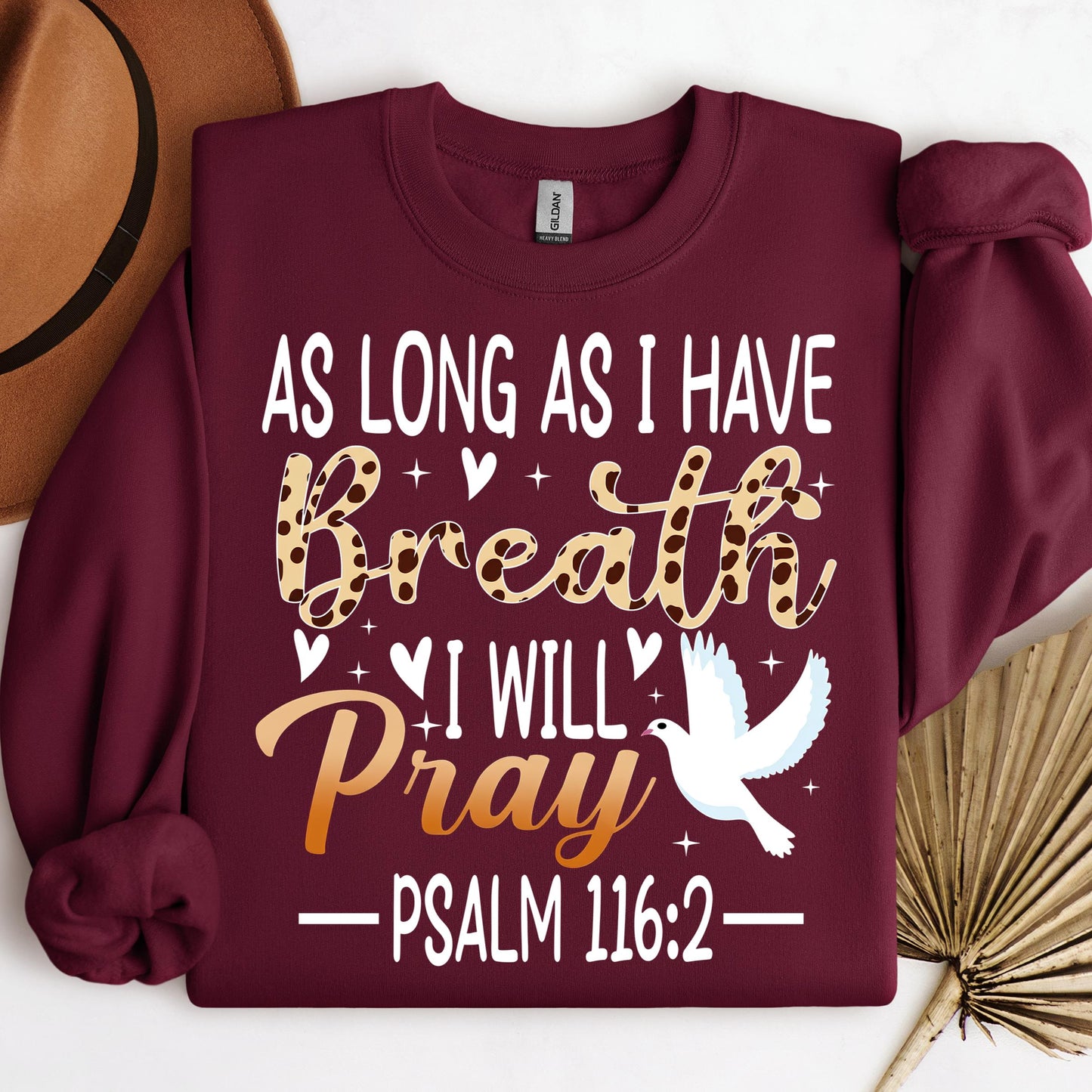 As Long As I Have Breathe I Will Pray Psalm 116.2 03