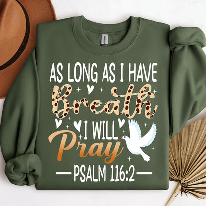 As Long As I Have Breathe I Will Pray Psalm 116.2 03