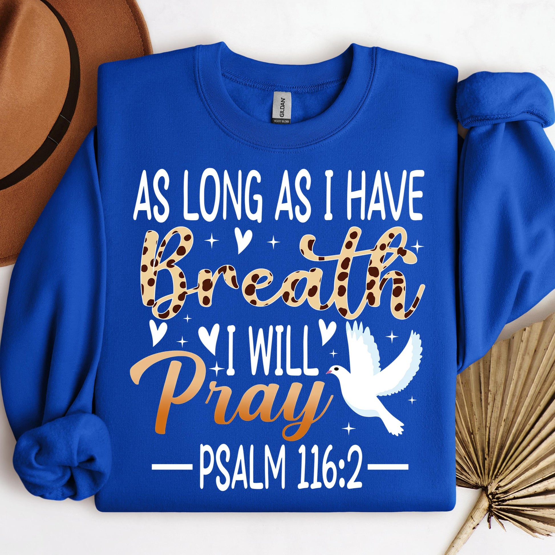 As Long As I Have Breathe I Will Pray Psalm 116.2 03