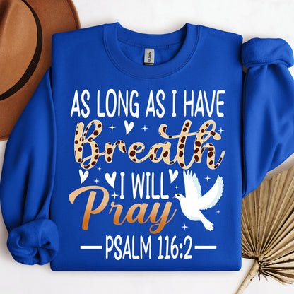 As Long As I Have Breathe I Will Pray Psalm 116.2 03
