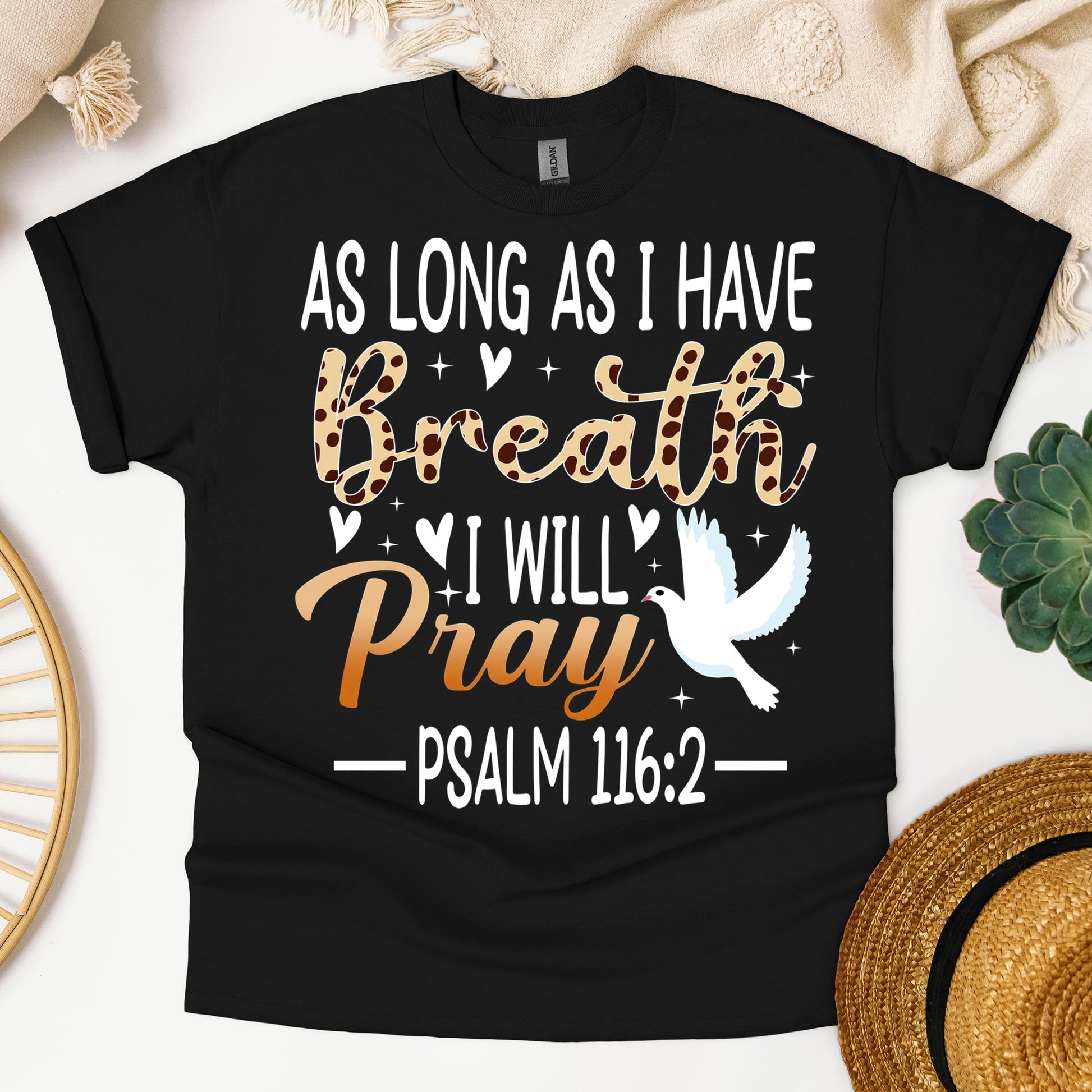 As Long As I Have Breathe I Will Pray Psalm 116.2 03