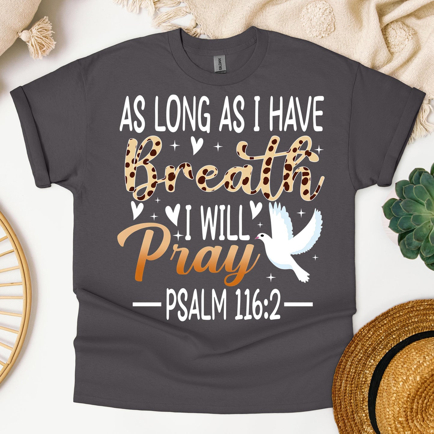 As Long As I Have Breathe I Will Pray Psalm 116.2 03
