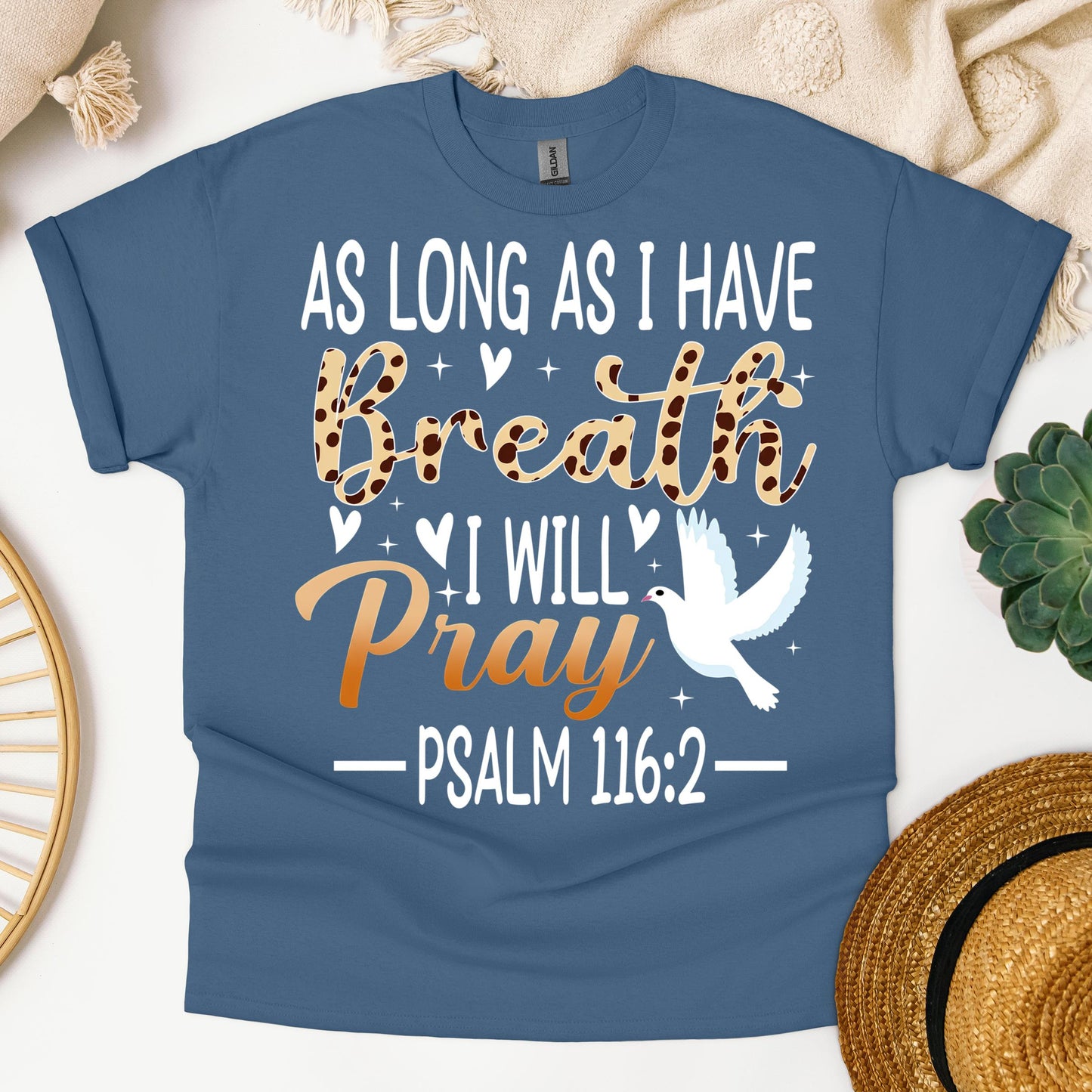As Long As I Have Breathe I Will Pray Psalm 116.2 03