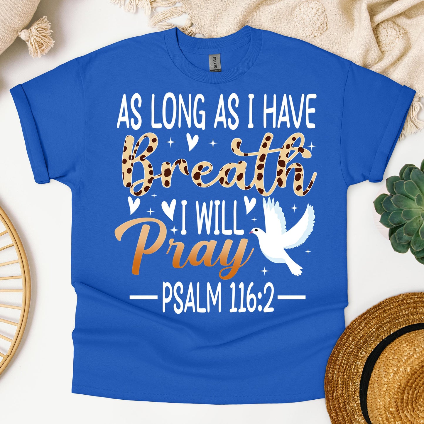 As Long As I Have Breathe I Will Pray Psalm 116.2 03