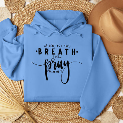As Long As I Have Breathe I Will Pray Psalm 116.2 04