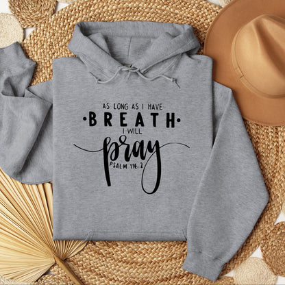 As Long As I Have Breathe I Will Pray Psalm 116.2 04