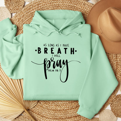 As Long As I Have Breathe I Will Pray Psalm 116.2 04