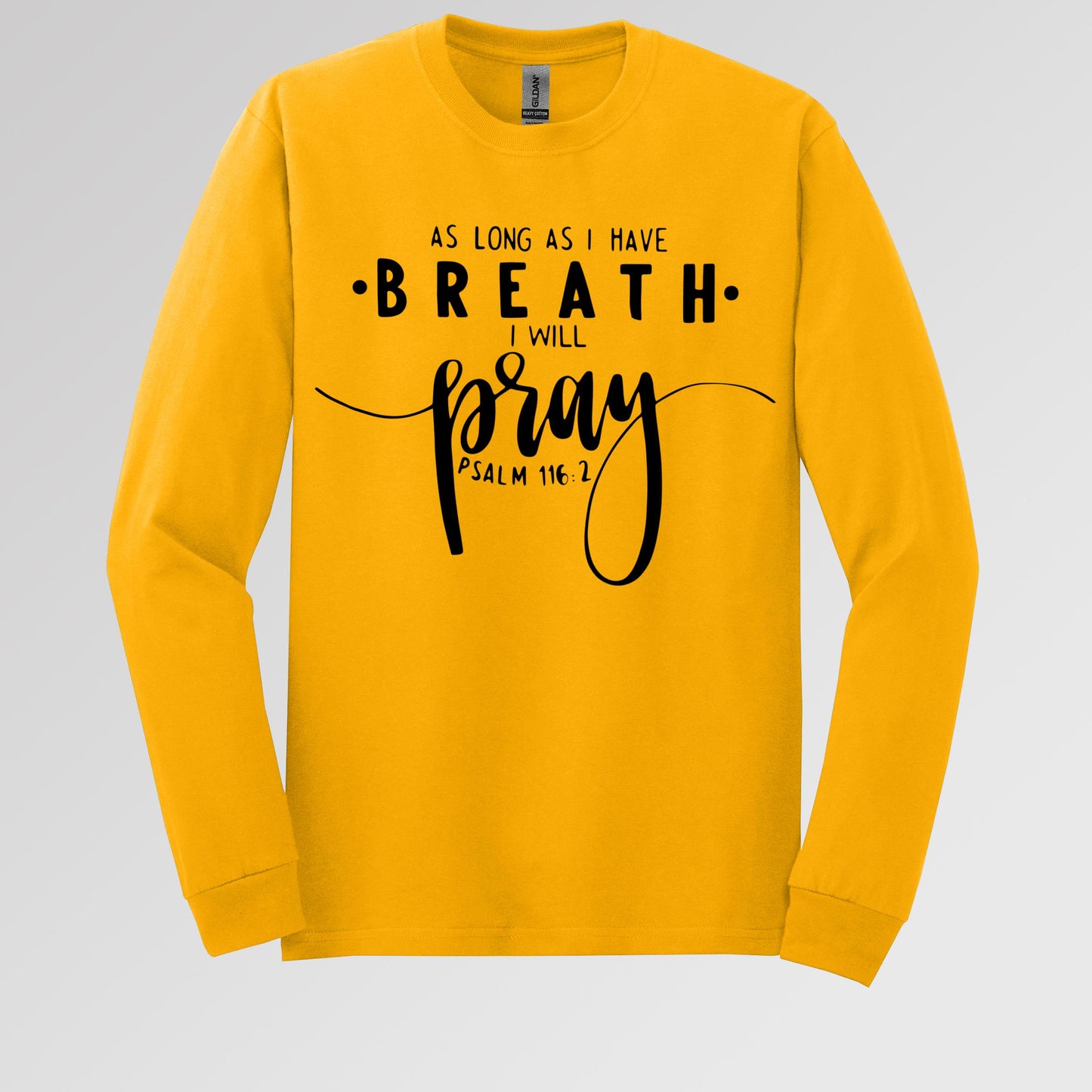 As Long As I Have Breathe I Will Pray Psalm 116.2 04