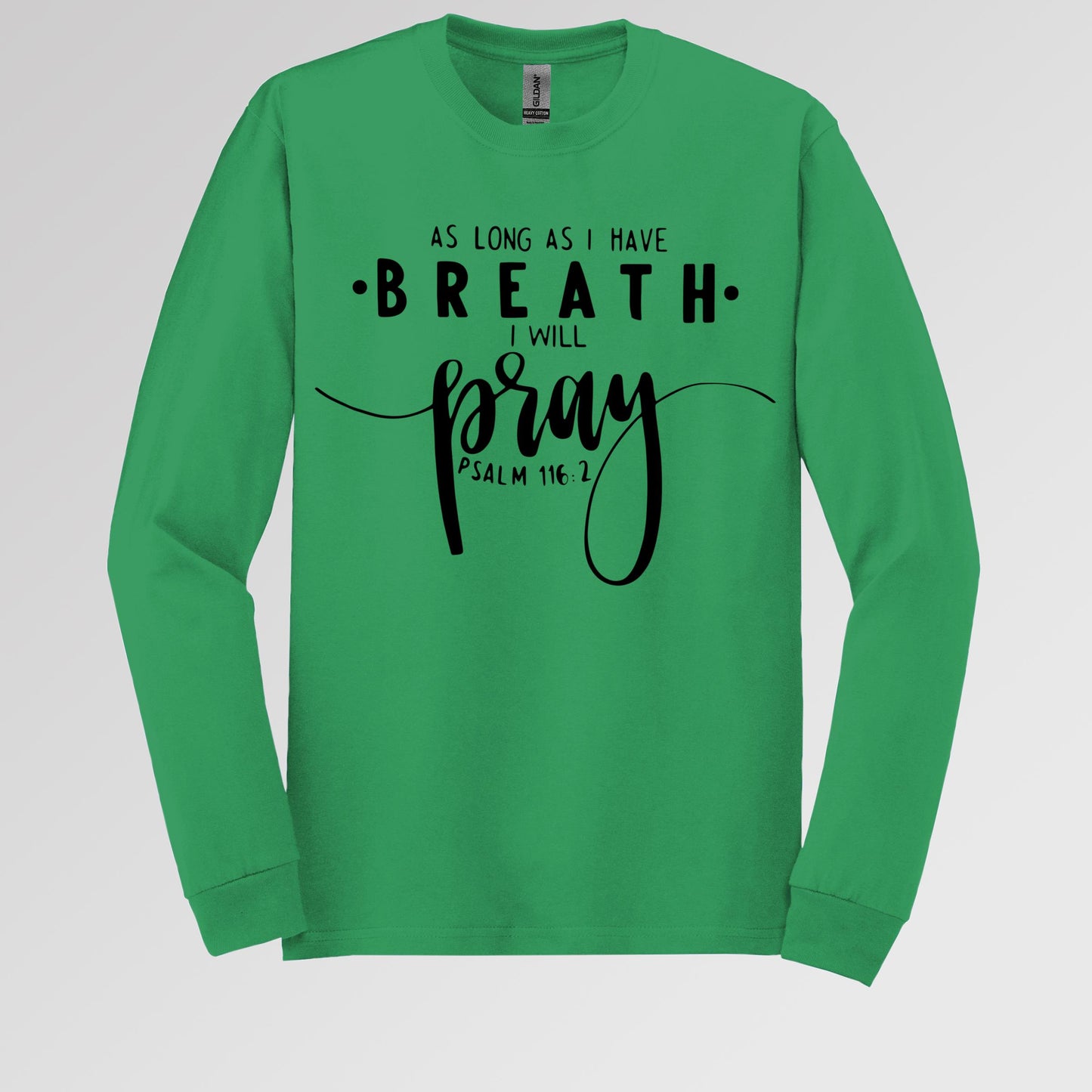 As Long As I Have Breathe I Will Pray Psalm 116.2 04