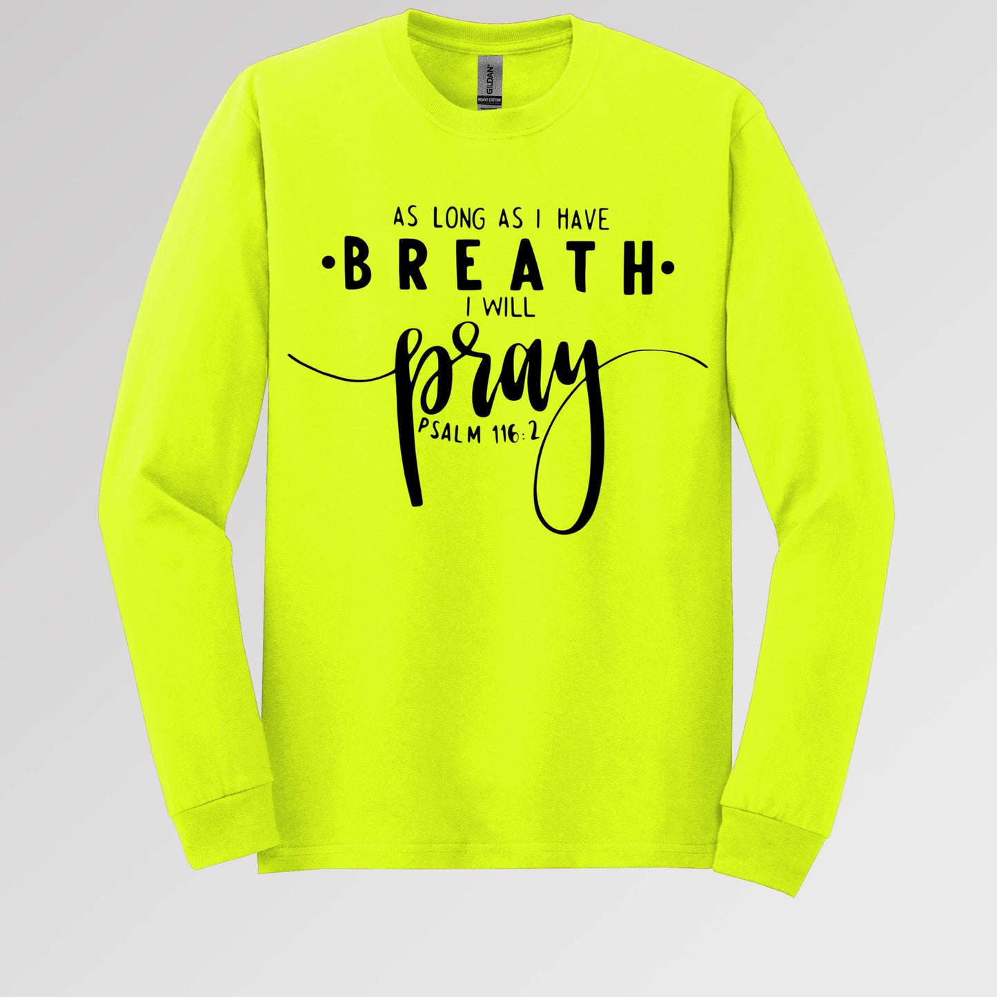 As Long As I Have Breathe I Will Pray Psalm 116.2 04