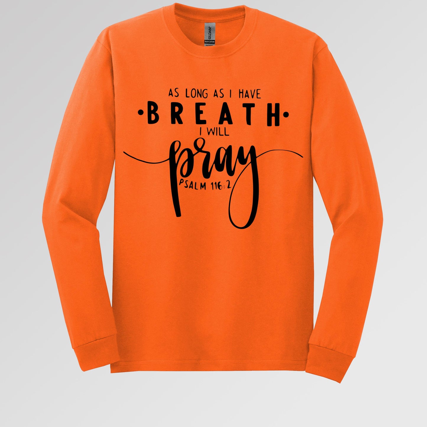 As Long As I Have Breathe I Will Pray Psalm 116.2 04