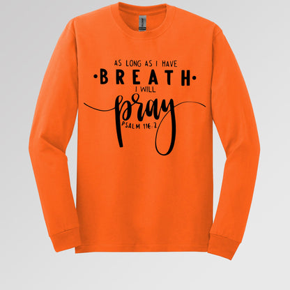 As Long As I Have Breathe I Will Pray Psalm 116.2 04