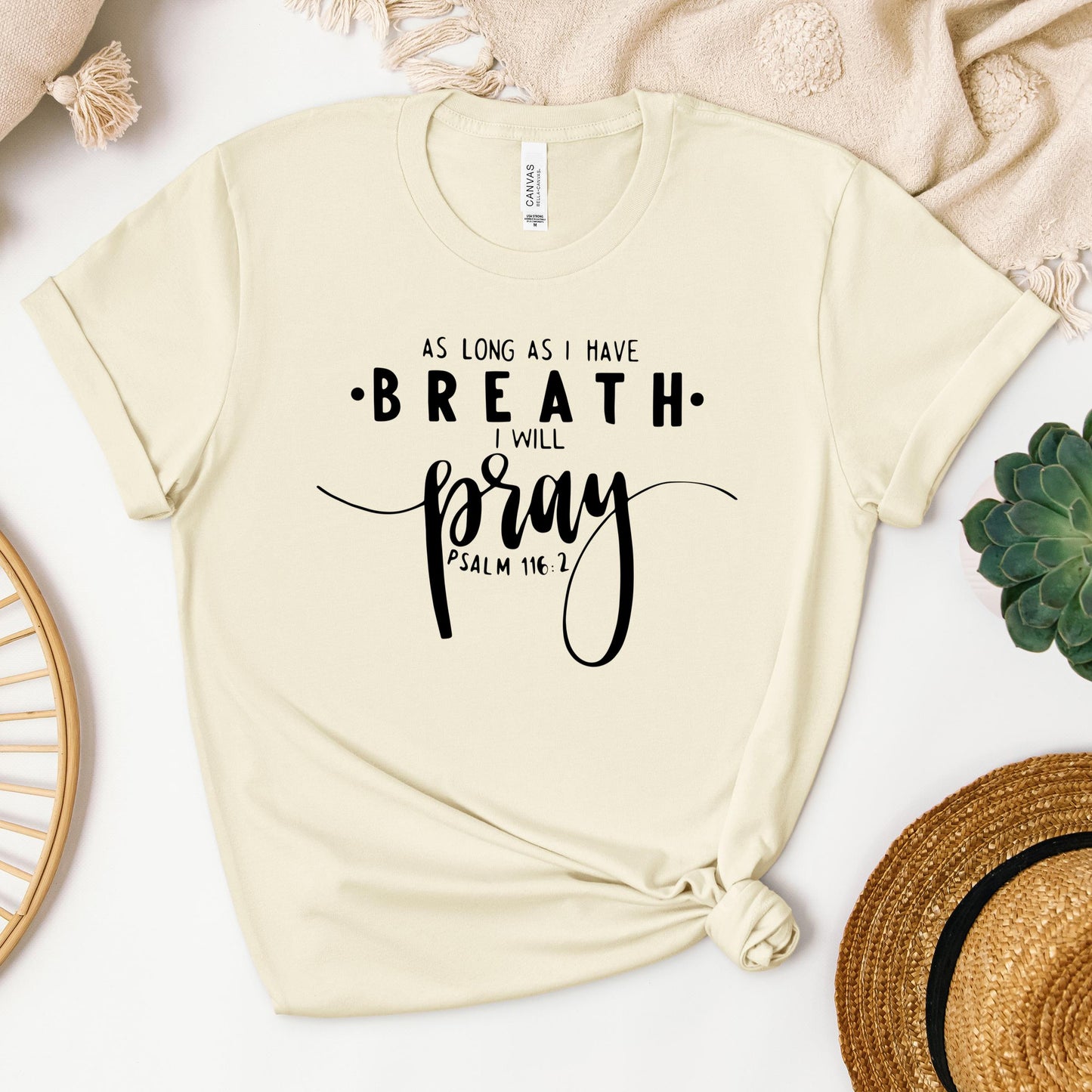 As Long As I Have Breathe I Will Pray Psalm 116.2 04