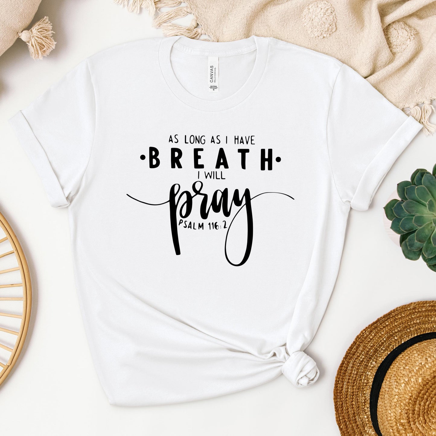 As Long As I Have Breathe I Will Pray Psalm 116.2 04
