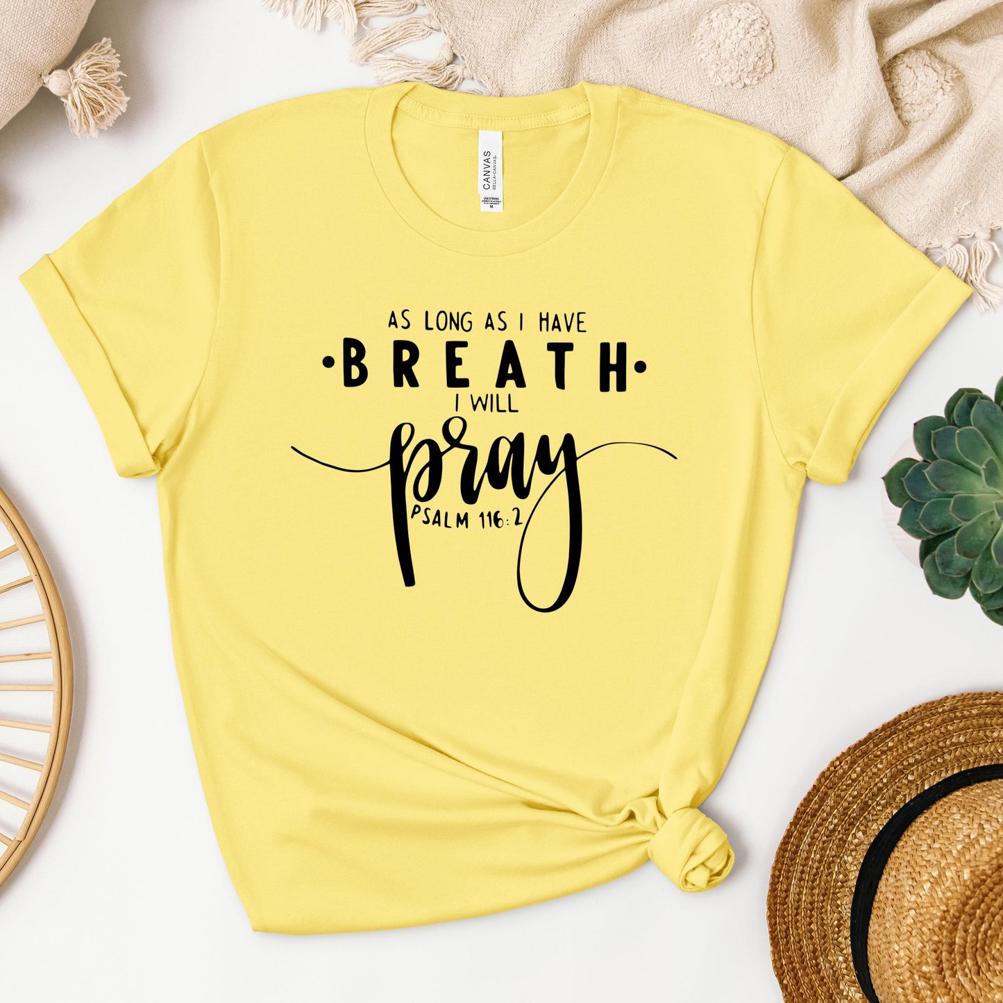As Long As I Have Breathe I Will Pray Psalm 116.2 04