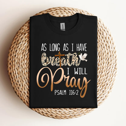 As Long As I  Have Breathe I Will Pray