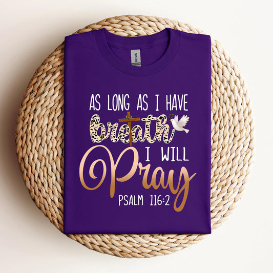 As Long As I  Have Breathe I Will Pray