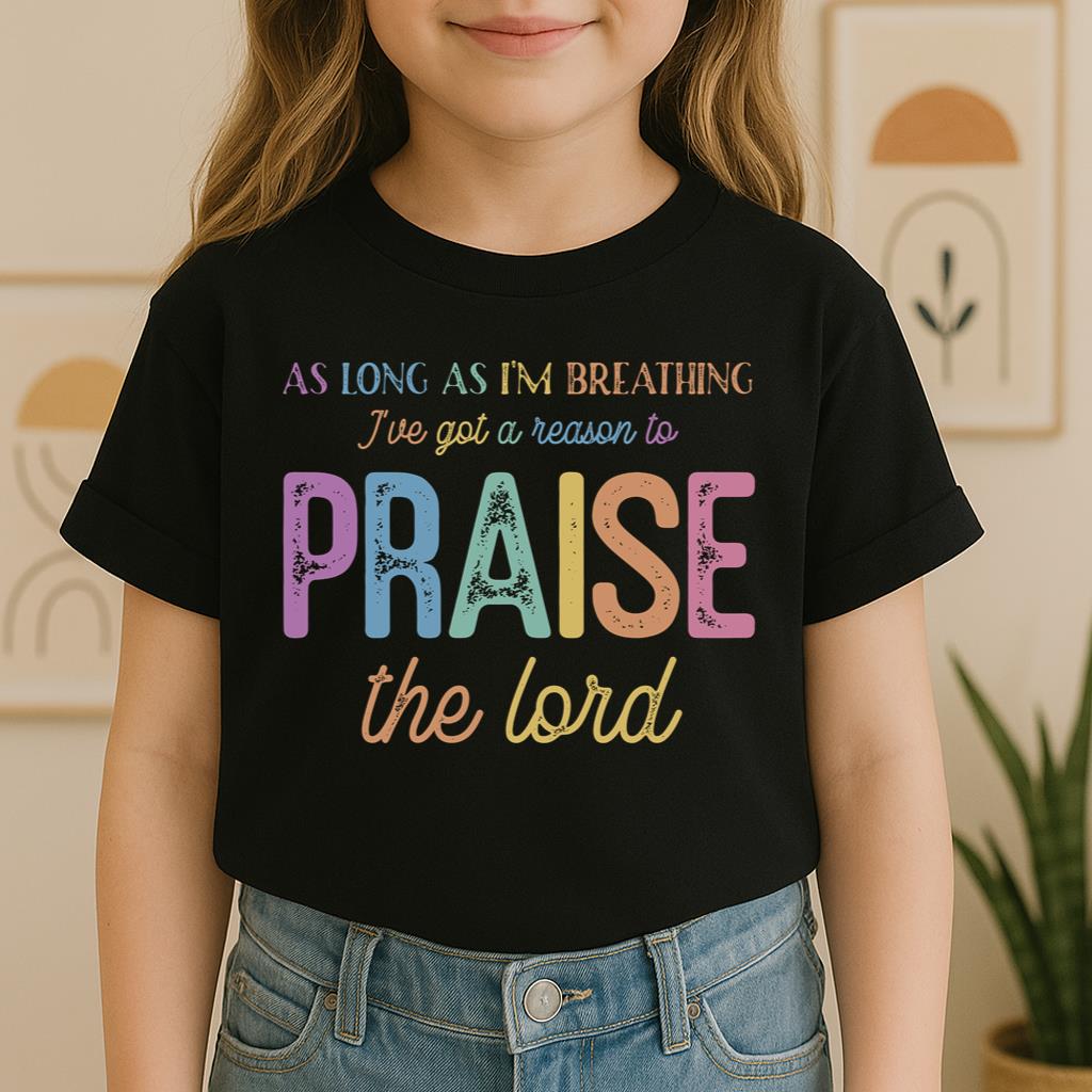 As Long As I_m Breathing I_ve Got A Reason To Praise The Lord 01