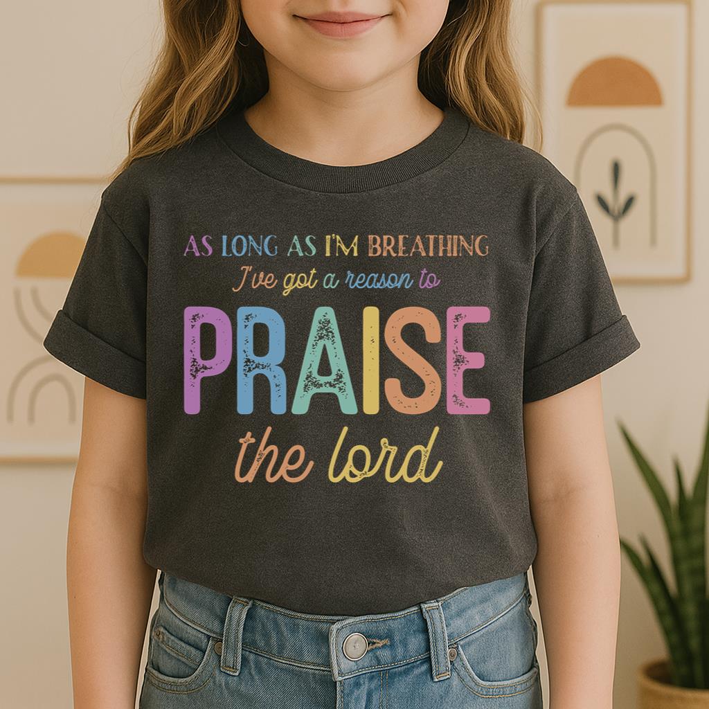 As Long As I_m Breathing I_ve Got A Reason To Praise The Lord 01