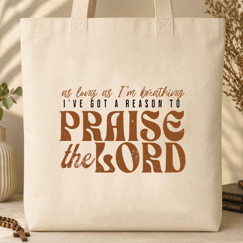 As Long As I_m Breathing I_ve Got A Reason To Priase The Lord Tote Bag