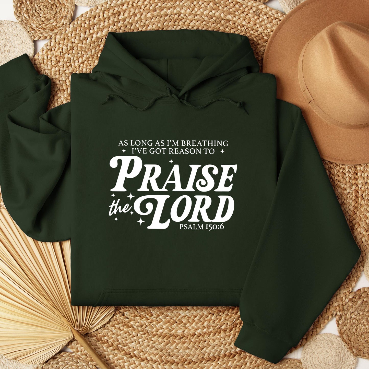 As Long As I'm Breathing I've Got Reason To Praise The Lord Psalm 150.6
